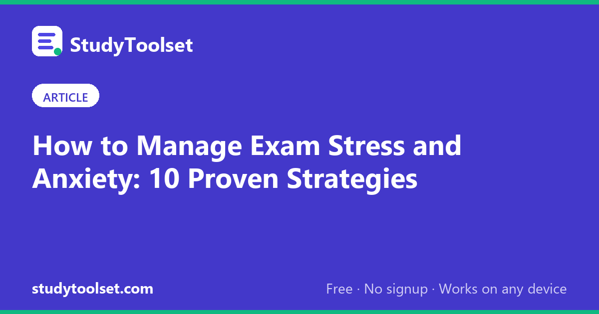 How to Manage Exam Stress and Anxiety: 10 Proven Strategies | StudyToolset